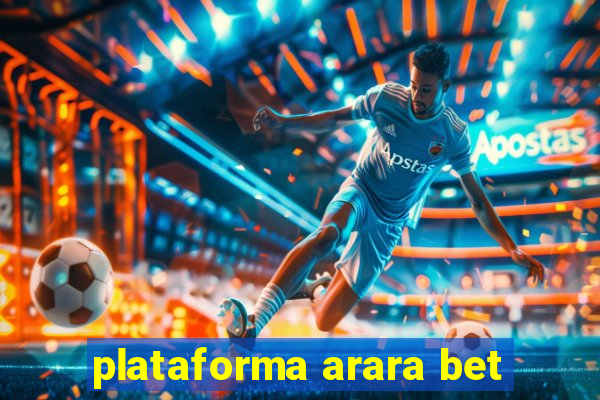 plataforma arara bet